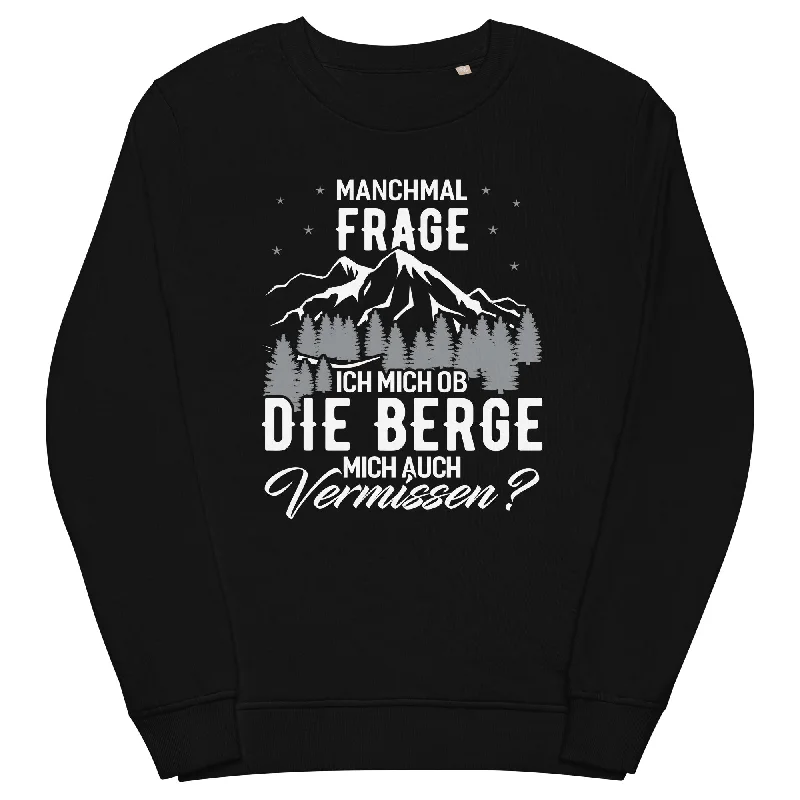 Ob die Berge mich auch vermissen - Unisex Premium Organic Sweatshirt Casual Graphic Hoodies