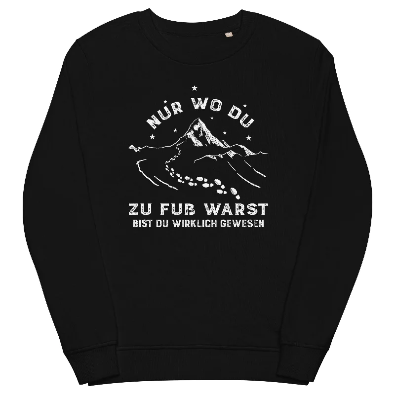 Nur wo du zu fuss warst - Unisex Premium Organic Sweatshirt Warm Sweatshirts for Women